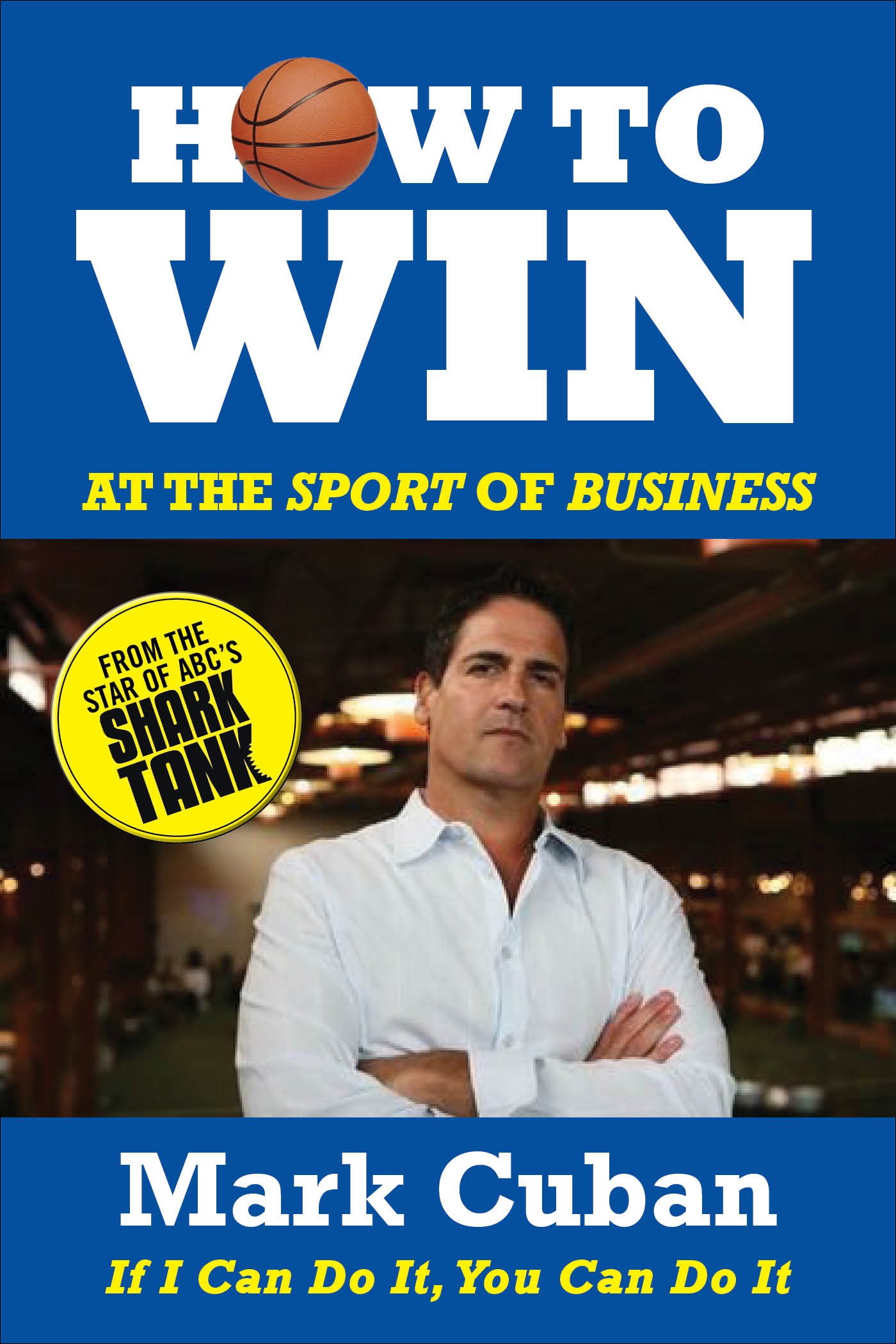 mark cuban how to win at the sport of business